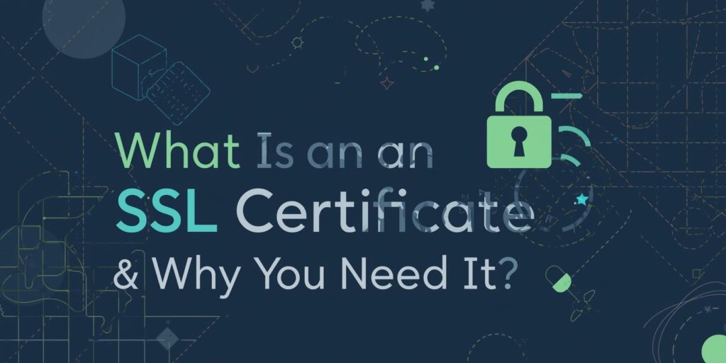 What Is an SSL Certificate